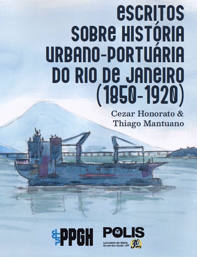 Escritos Sobre História Urbano-Portuária do Rio de Janeiro (1850-1920)